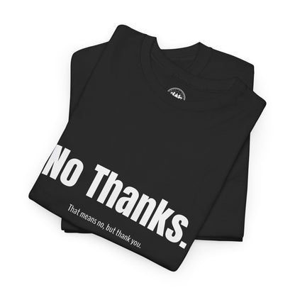 Nadia's Paige® The No Thanks T-Shirt